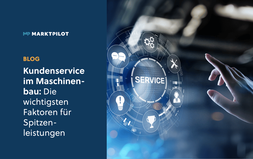 Service Excellence im Maschinenbau: die wichtigsten Faktoren zur Erfolgreichen Implementierung eines exzellenten Kundenservice